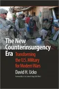 The New Counterinsurgency Era: Transforming the U. S. Military for Modern Wars