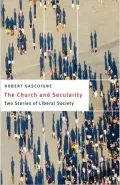 The Church and Secularity: The Two Stories of Liberal Society