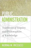 Public Administration: Traditions of Inquiry and Philosophies of Knowledge