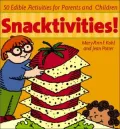 Snacktivities!: 50 Edible Activities for Parents and Children