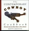 The Contemporary Cowboy Cookbook: Recipes from the Wild West to Wall Streeet