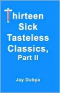 Thirteen Sick Tasteless Classics, Vol. 2