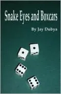 Snake Eyes and Boxcars