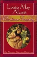 Louisa May Alcott's Christmas Treasury: The Complete Christmas Collection