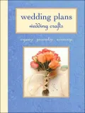 Wedding Plans, Wedding Crafts : Organize, Personalize, Accessorize