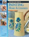 Painting Home Accessories: 15 Decorative Painting Projects, from Start to Finish