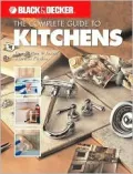 The Complete Guide to Kitchens : Design, Plan and Install a Dream Kitchen