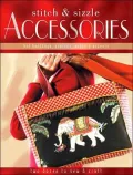 Stitch and Sizzle Accessories: Hot Handbags, Scarves, Wraps and Accents