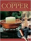 Crafting with Copper: 27 Creative Projects for Home and Garden