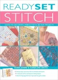 Ready, Set, Stitch: Learn to Decorate Fabrics with 20 Hot Projects