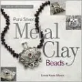 Jewelry Arts Workshop: Pure Silver Metal Clay Beads (Jewelry Arts Workshop Series)