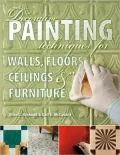 Decorative Painting Techniques for Walls, Floors, Ceilings and Furniture