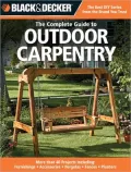 Black and Decker Complete Guide to Outdoor Carpentry (Black and Decker Complete Guide Series)