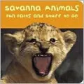 Savanna Animals: Fun Facts and Stuff to Do