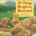 All Things Bright & Beautiful: A Collection of Prayer & Verse