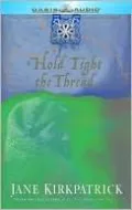 Hold Tight the Thread