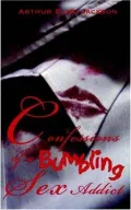 Confessions of a Bumbling Sex Addict