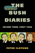The Bush Diaries: Second Term, First Year
