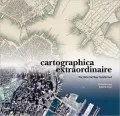Cartographica Extraordinaire: The Historical Map Transformed