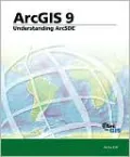 Understanding ArcSDE: ArcGIS 9