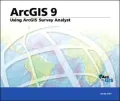Using ArcGIS Survey Analyst: ArcGIS 9