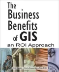 Business Benefits of GIS: An ROI Approach
