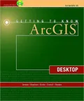 Getting to Know ArcGIS: Desktop