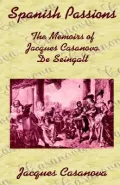 Spanish Passions: The Memoirs of Jacques Casanova de Seingalt