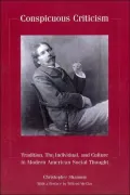 Conspicuous Criticism: Tradition, the Individual, and Culture In Modern American Social Thought