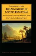 Explorers: The Adventures of Captain Bonneville, Digested from His Journals by Washington Irving