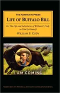 The Life of Buffalo Bill: Or, the Life and Adventures of William F. Cody