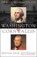 Washington and Cornwallis: The Battle for America, 1775-1783