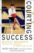 Courting Success: Muffet Mcgraw's Formula for Winning - In Sports and in Life