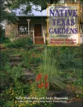 Native Texas Gardens : Maximum Beauty Minimum Upkeep