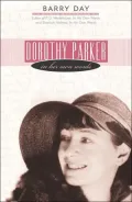 Dorothy Parker: In Her Own Words