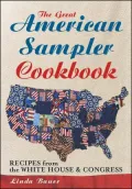 Great American Sampler Cookbook: Recipes from the White House and Congress