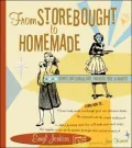 From Storebought to Homemade: Secrets for Cooking Easy, Fabulous Food in Minutes