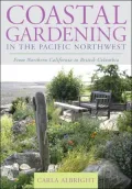 Coastal Gardening in the Pacific Northwest: From Northern California to British Columbia