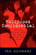 Hollywood Confidential: How the Studios Beat the Mob at Their Own Game