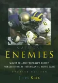 Natural Enemies: Major College Football's Oldest, Fiercest Rivalry - Michigan v. Notre Dame (Updated Edition)