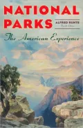 National Parks: The American Experience by Alfred Runte — book cover