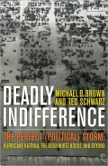 Deadly Indifference: The Perfect (Political) Storm: Hurricane Katrina, The Bush White House, and Beyond