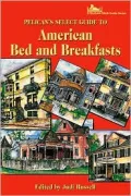 Pelican's Complete Guide to American Bed and Breakfasts