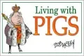 Living with Pigs