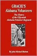 Gracies Alabama Volunteers: The History of the Fifty-Ninth Alabama Volunteer Regiment