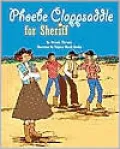 Phoebe Clappsaddle for Sheriff