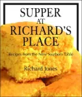 Supper at Richard's: Recipes from the New Southern Table