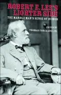Robert E. Lee's Lighter Side: The Marble Man's Sense of Humor