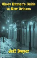 Ghost Hunter's Guide to New Orleans