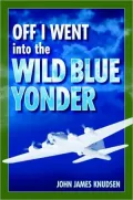 Off I Went Into the Wild Blue Yonder